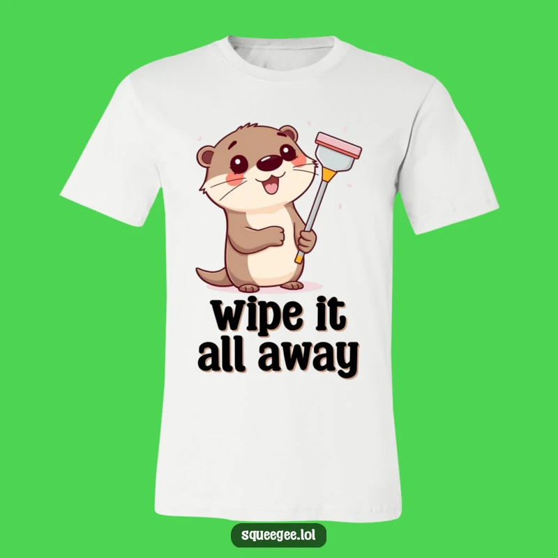 Funny Otter Squeegee T-Shirt, Hilarious Cleaning Animal Tee